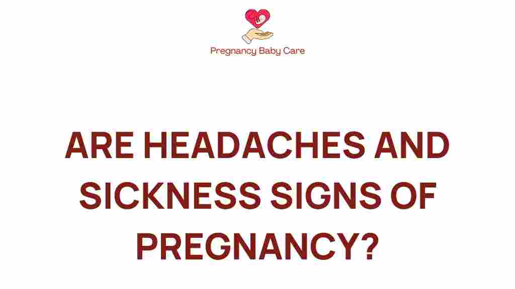 are-headaches-sickness-signs-pregnancy