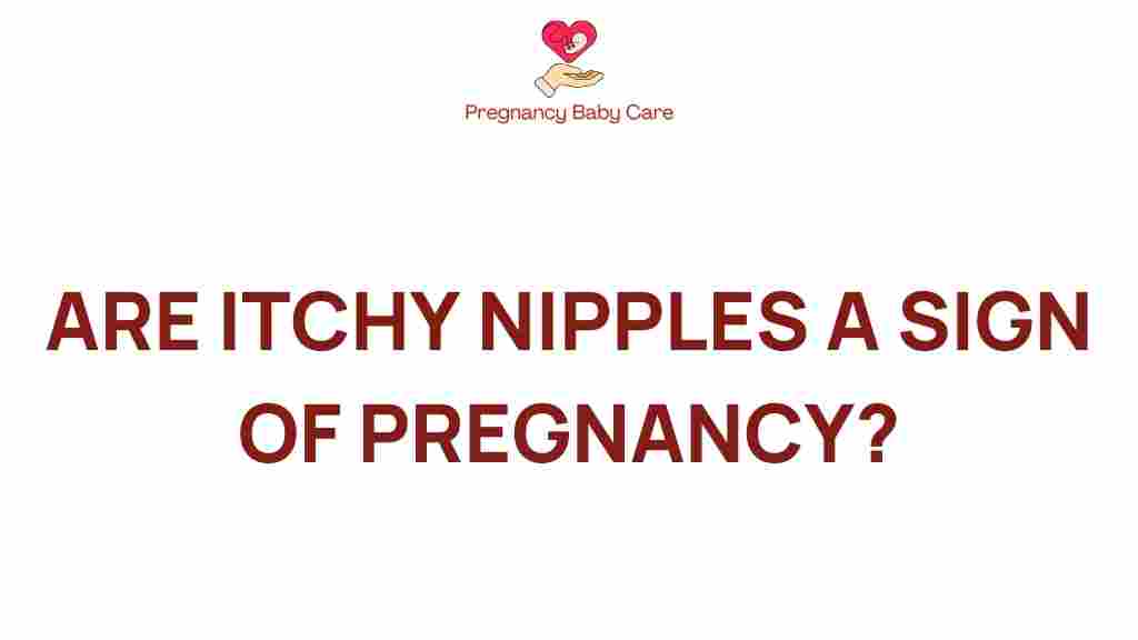 itchy-nipples-sign-pregnancy