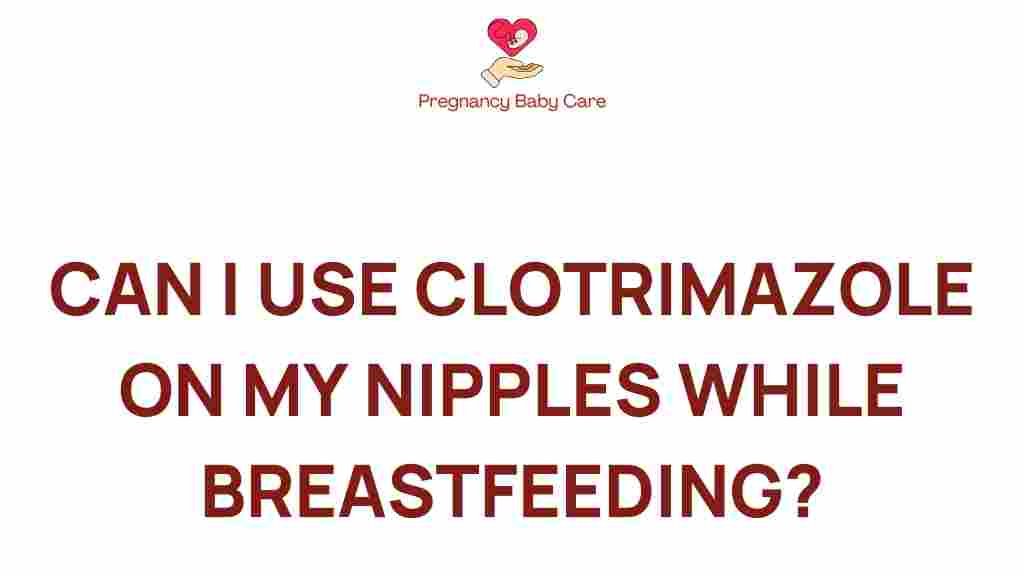 clotrimazole-breastfeeding-safety
