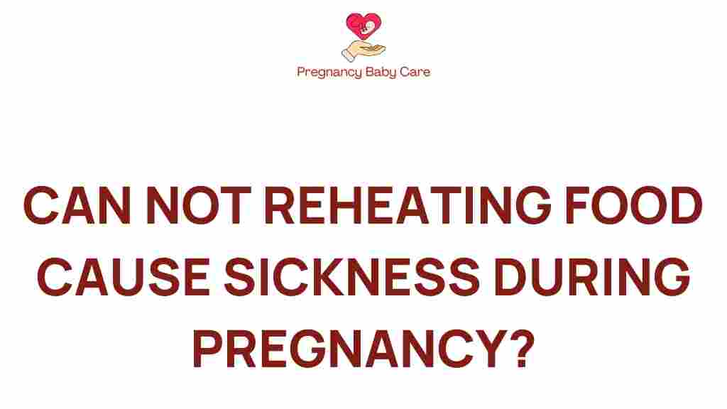 reheating-food-pregnancy-illness
