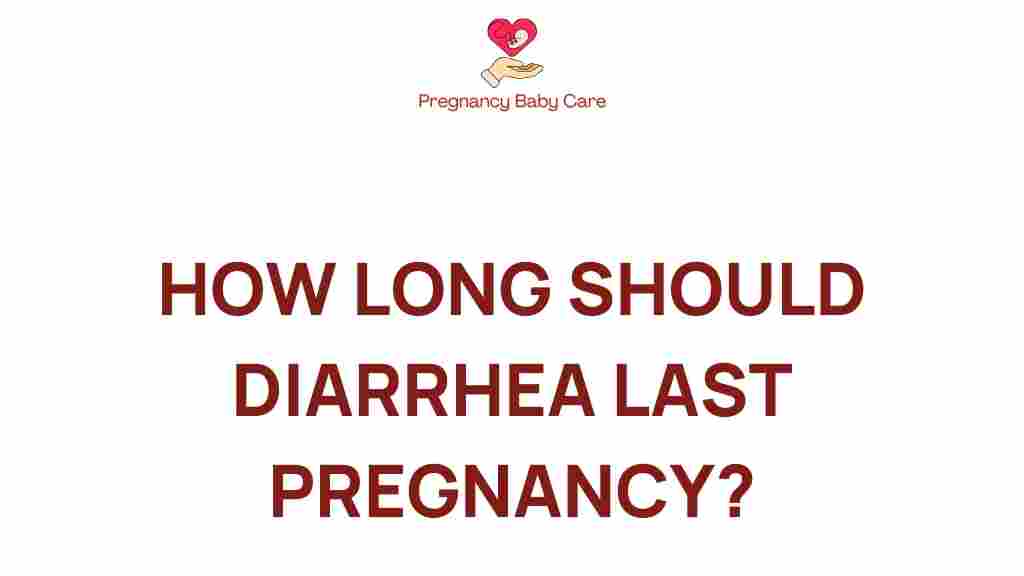 how-long-diarrhea-last-pregnancy