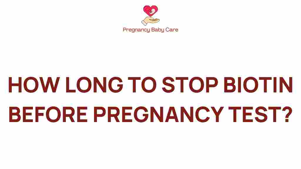 biotin-stop-before-pregnancy-test