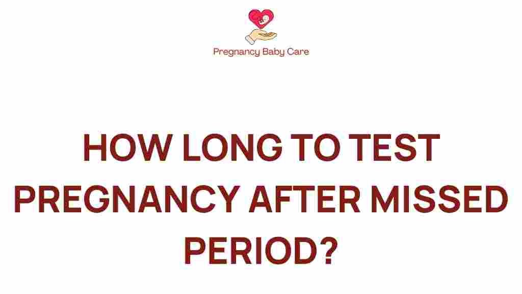 how-long-to-test-pregnancy-after-missed-period