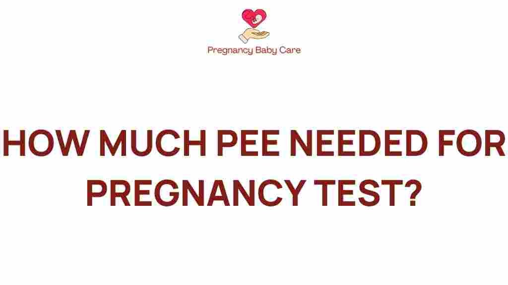 how-much-pee-needed-for-pregnancy-test