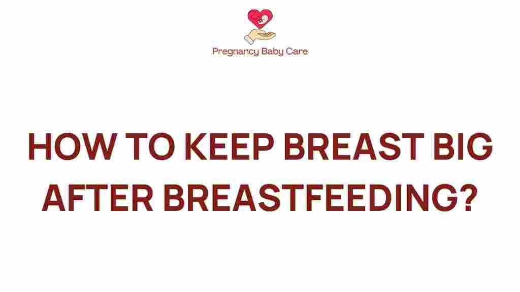 maintain-breast-size-post-breastfeeding