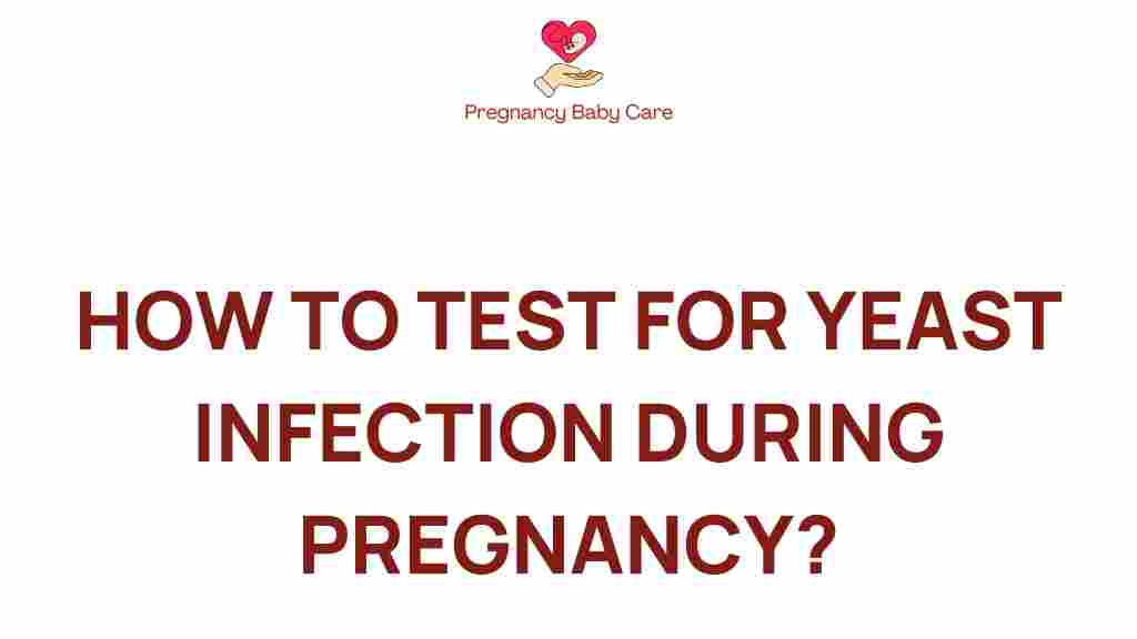 how-to-test-for-yeast-infection-during-pregnancy