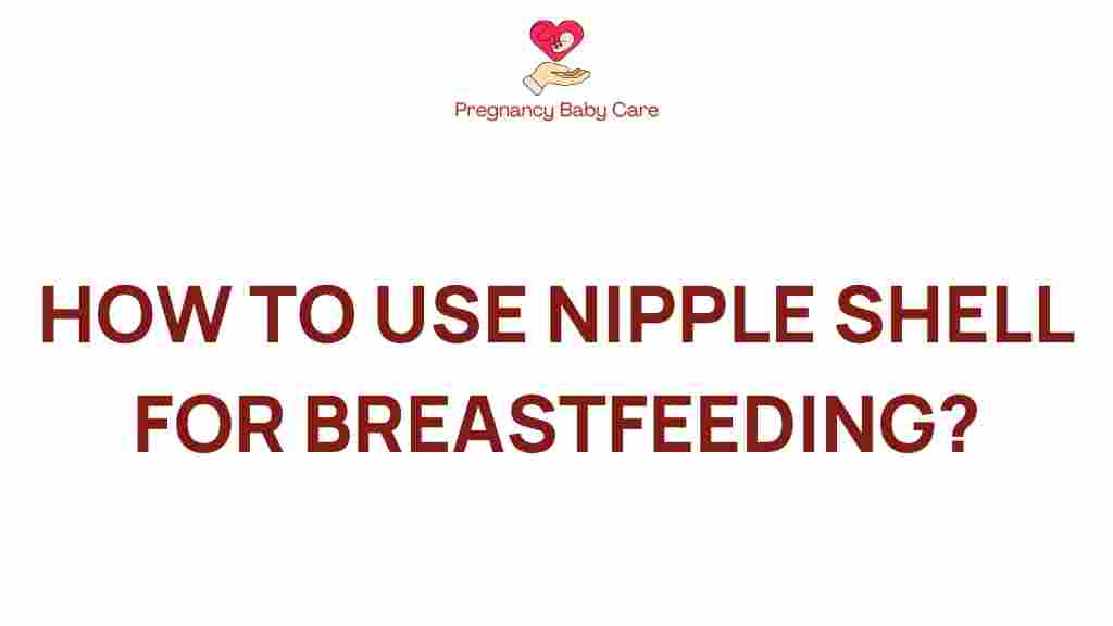 nipple-shells-breastfeeding-challenges