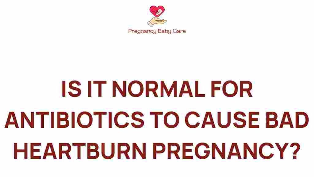 antibiotics-heartburn-pregnancy