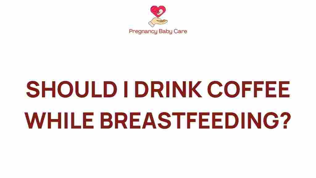 coffee-breastfeeding-safety