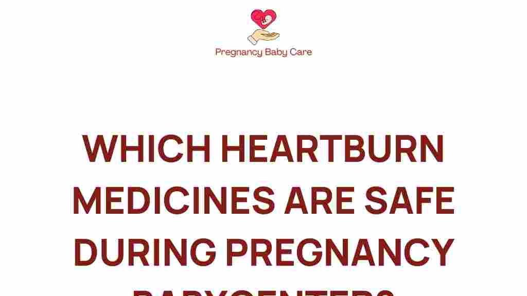 heartburn-safe-medications-pregnancy