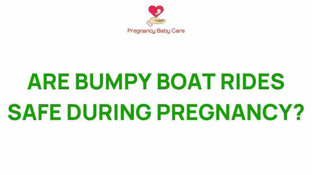 bumpy-boat-rides-safe-pregnancy