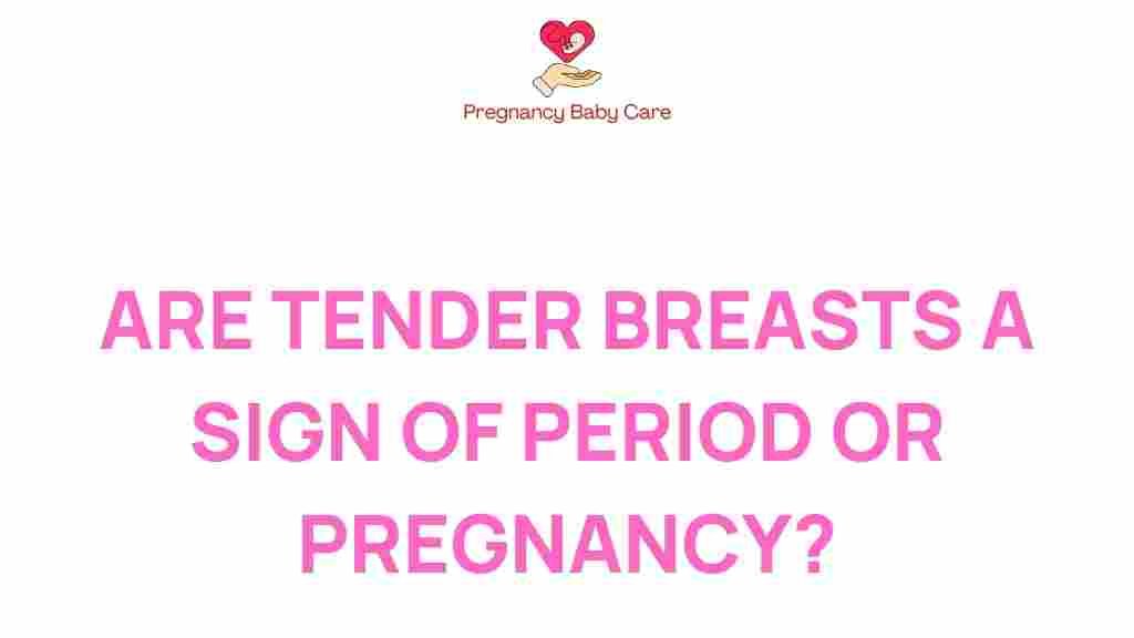 tender-breasts-pregnancy-or-period