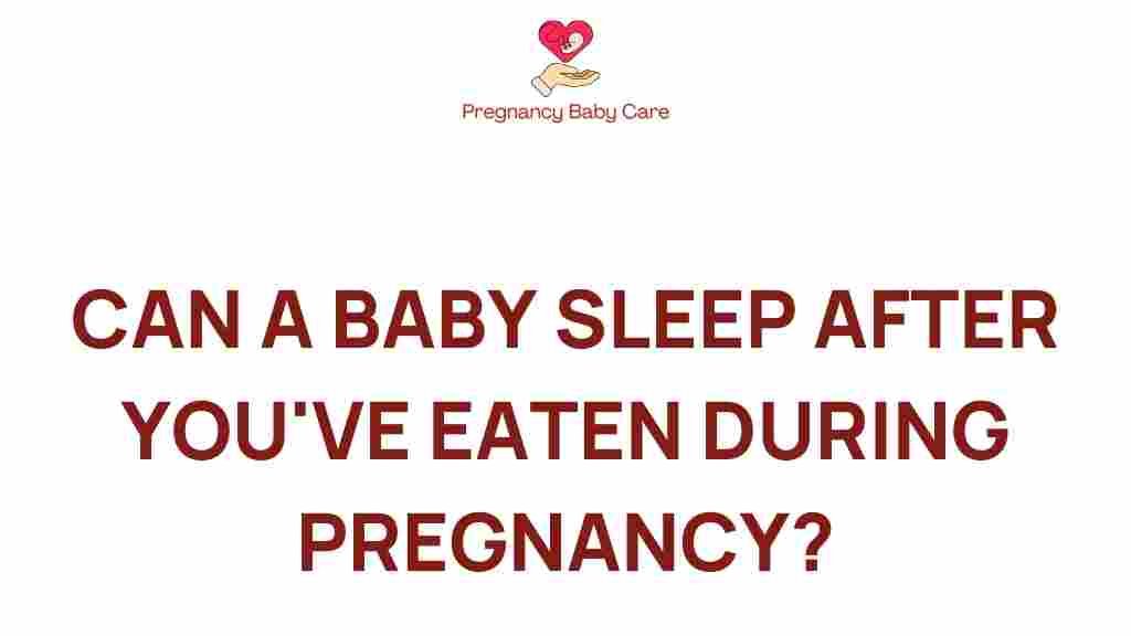 can-baby-sleep-pregnancy-eating