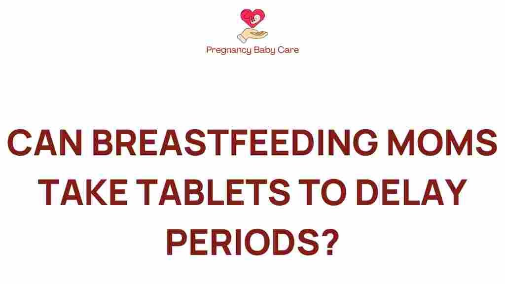 breastfeeding-moms-tablets-delay-periods