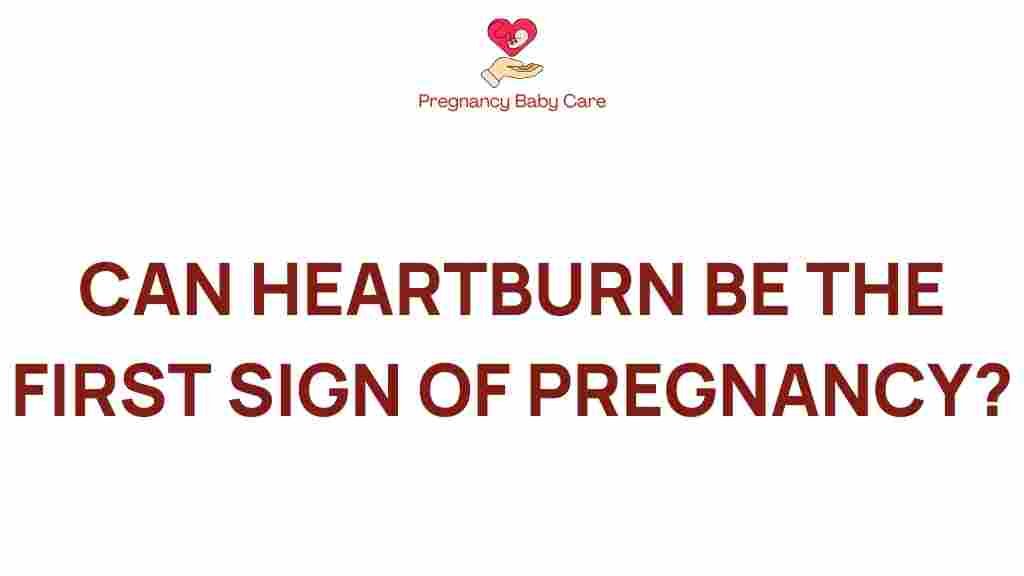 heartburn-first-sign-pregnancy
