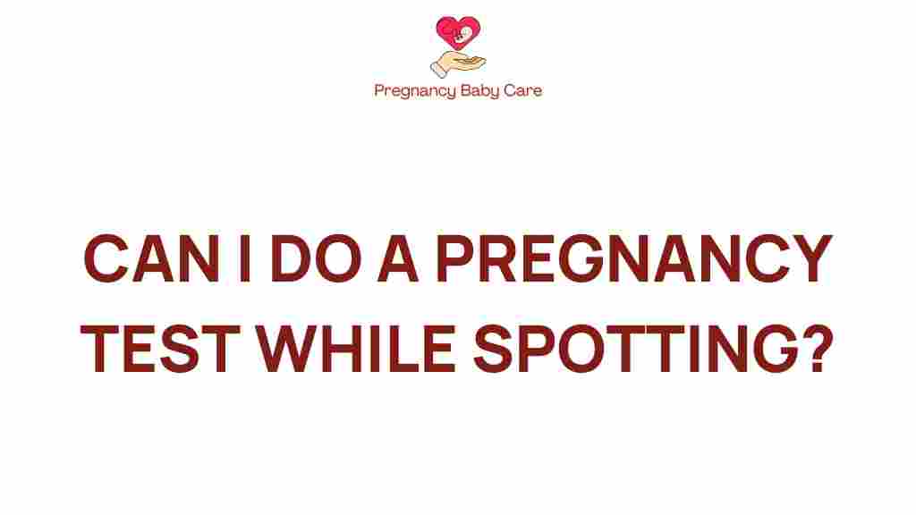 pregnancy-test-spotting-impact