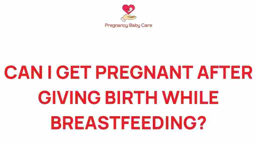 can-i-get-pregnant-while-breastfeeding