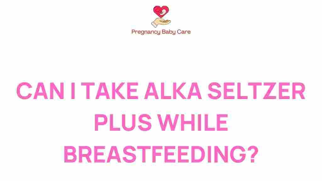 alka-seltzer-plus-breastfeeding