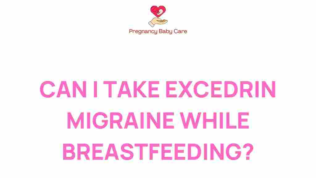 can-i-take-excedrin-migraine-breastfeeding