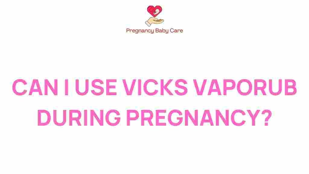 vicks-vaporub-pregnancy-safety