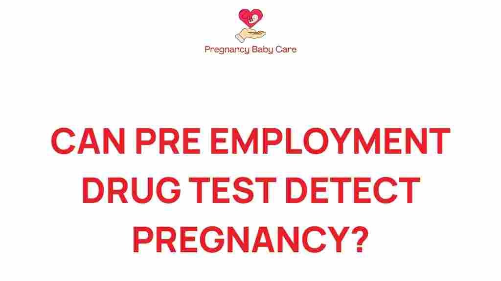 can-pre-employment-drug-test-reveal-pregnancy