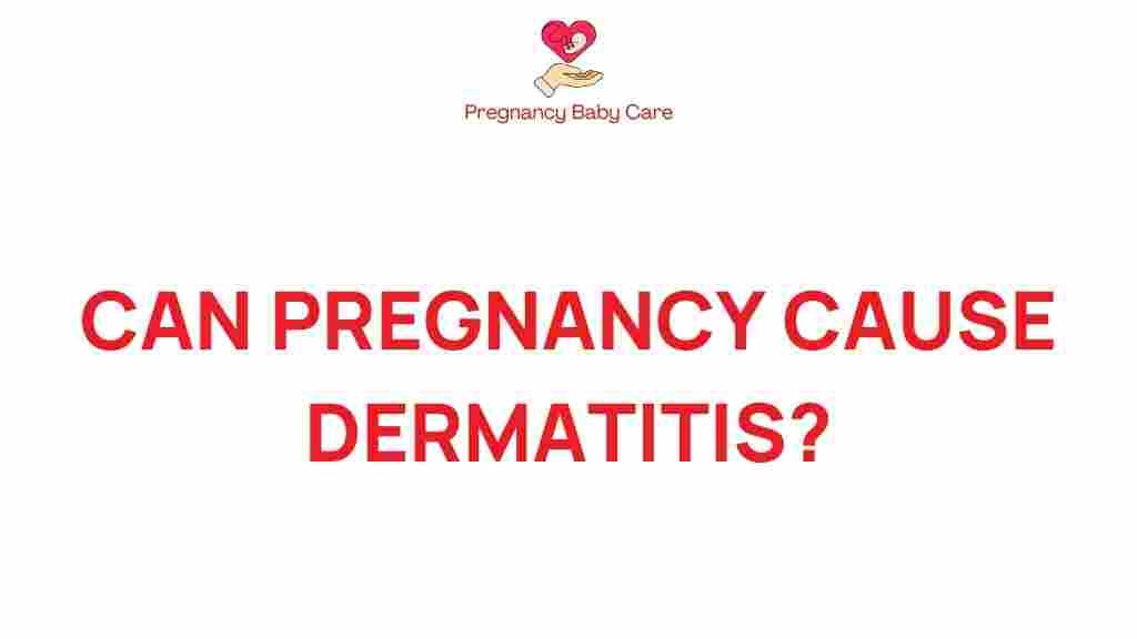 can-pregnancy-cause-dermatitis