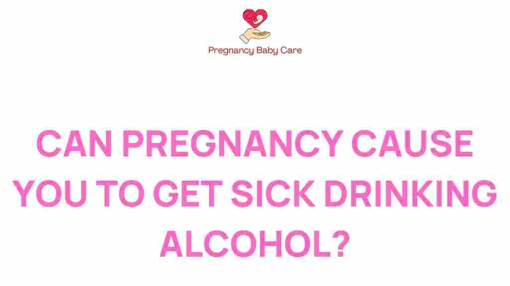 can-pregnancy-sick-drinking-alcohol