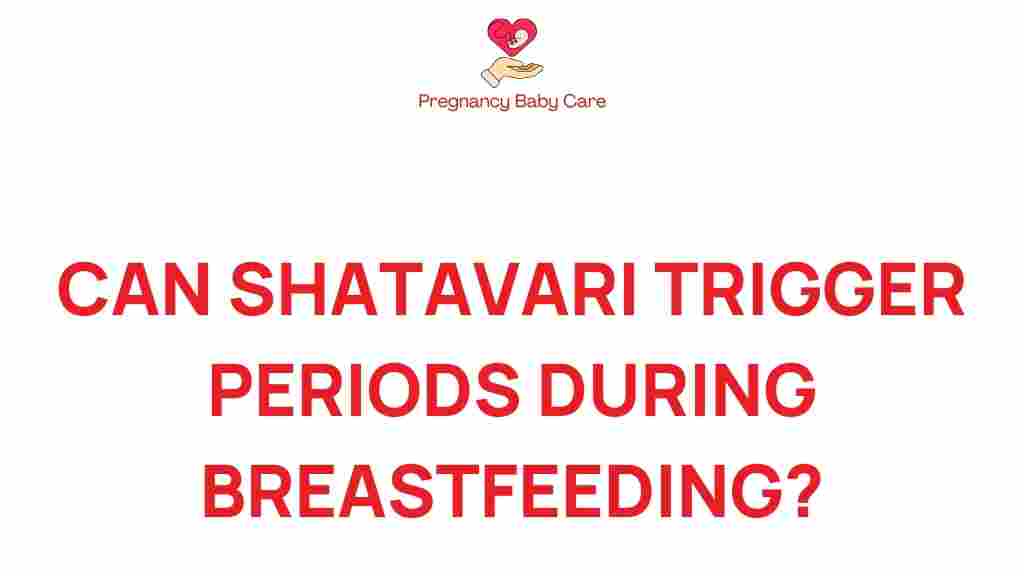 can-shatavari-trigger-periods-breastfeeding