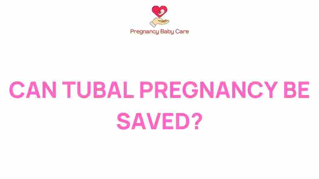 can-tubal-pregnancy-be-saved