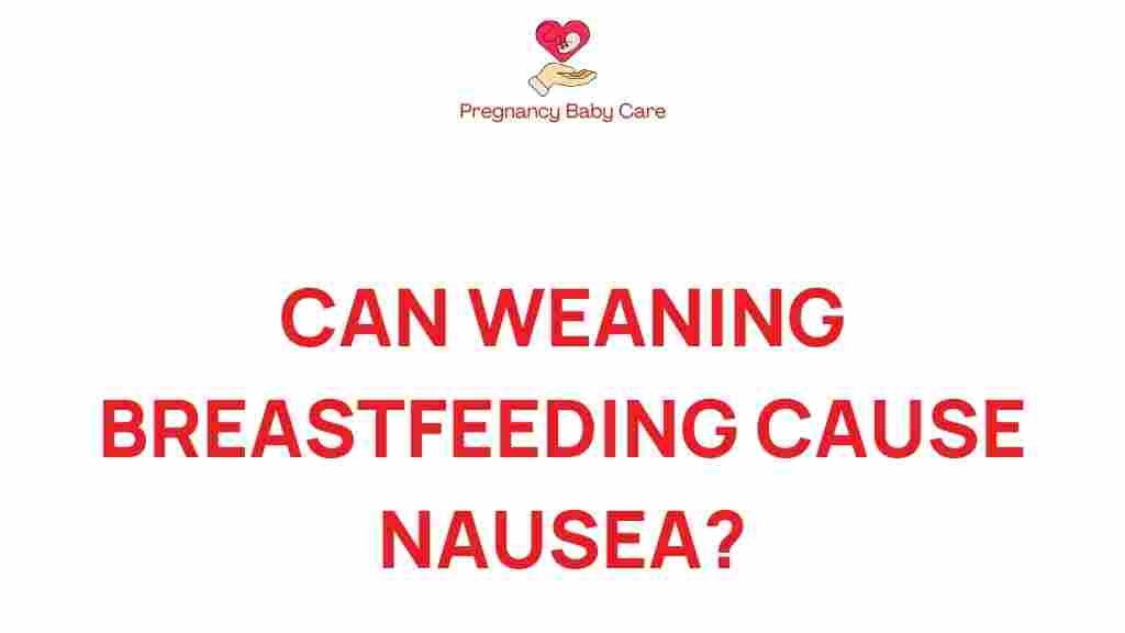 weaning-breastfeeding-cause-nausea