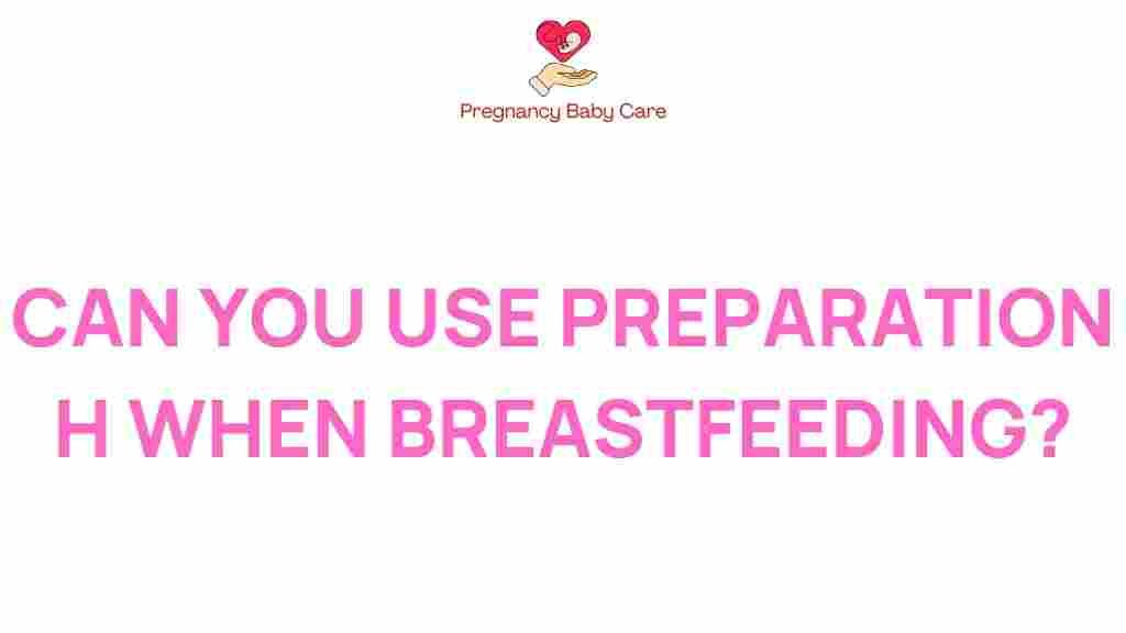 preparation-h-breastfeeding-safety