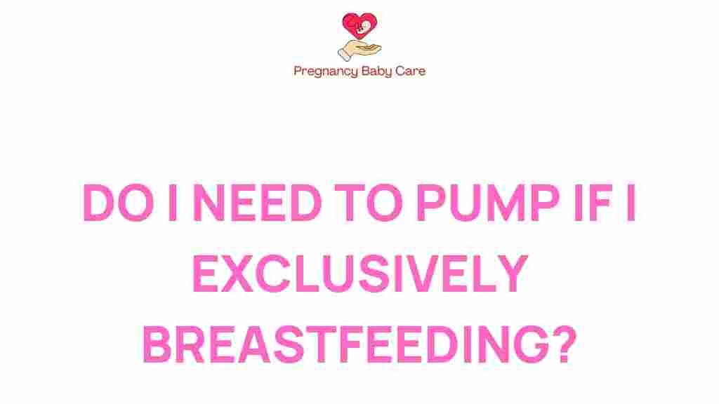 do-i-need-to-pump-if-exclusively-breastfeeding