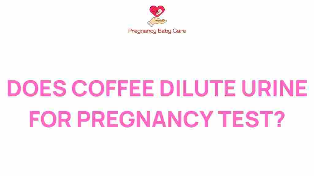 coffee-dilute-urine-pregnancy-test
