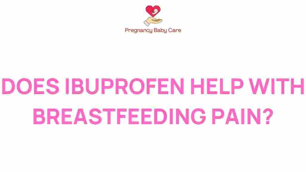 ibuprofen-breastfeeding-pain