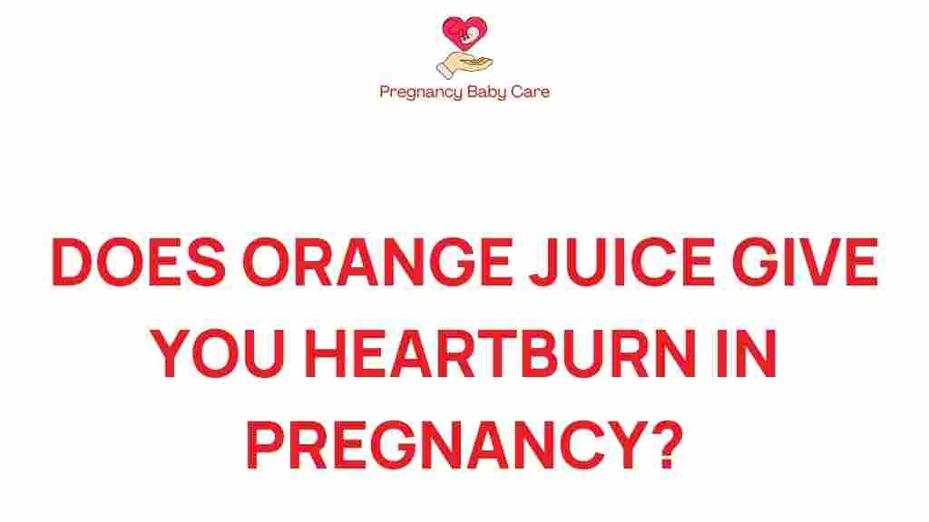 heartburn-orange-juice-pregnancy