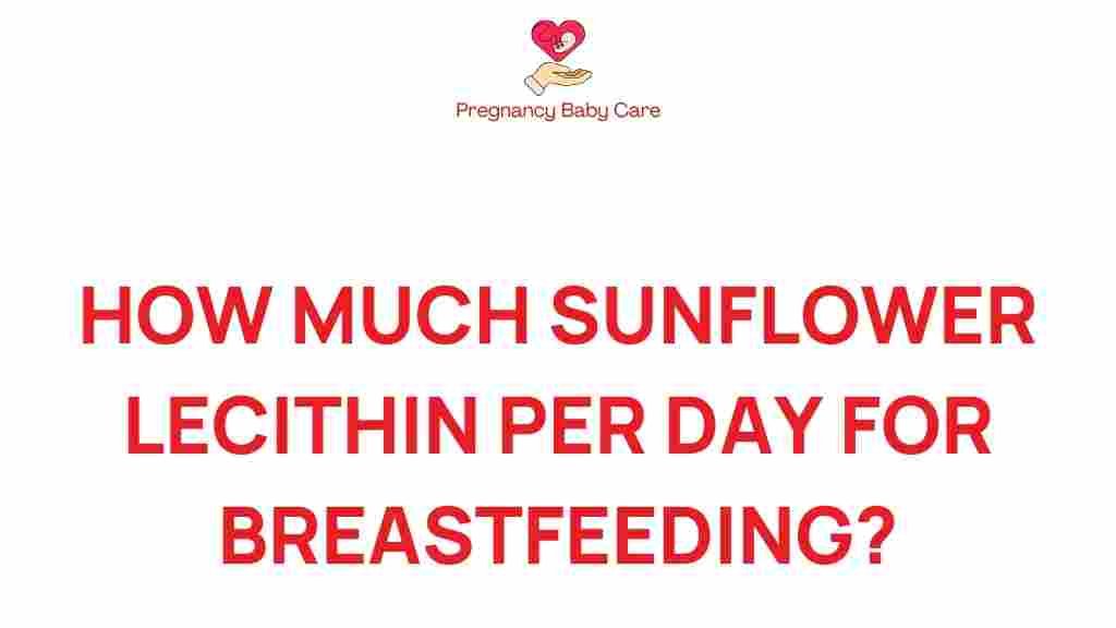 sunflower-lecithin-breastfeeding-daily-dosage