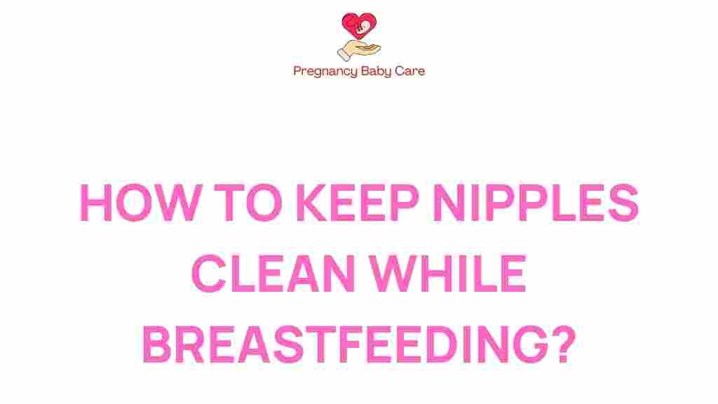 breastfeeding-nipple-care-hygiene