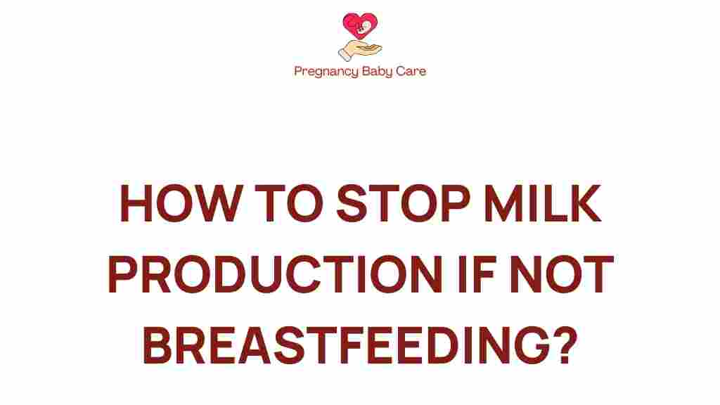 stop-milk-production-without-breastfeeding