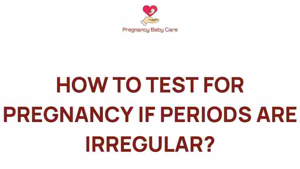 testing-for-pregnancy-irregular-periods