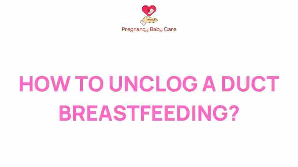 unclogging-ducts-breastfeeding