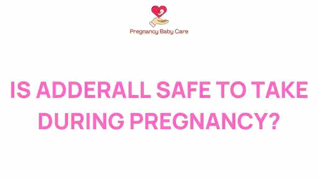 adderall-safety-during-pregnancy