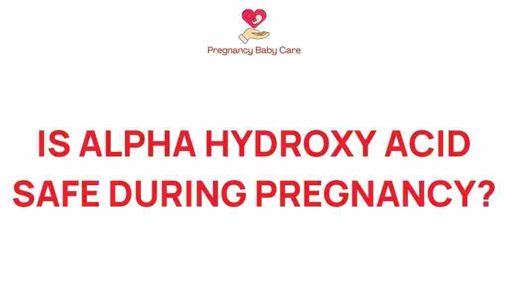 alpha-hydroxy-acid-safe-pregnancy