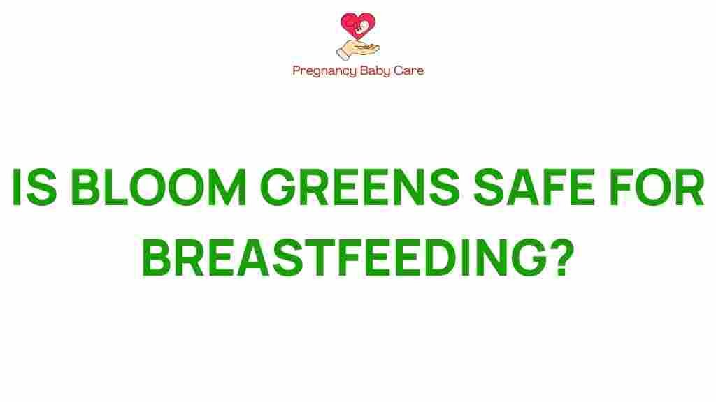 is-bloom-greens-safe-for-breastfeeding