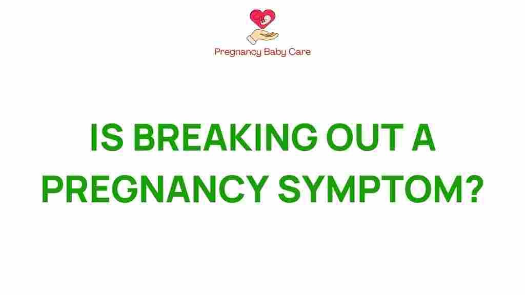 pregnancy-symptoms-breakouts