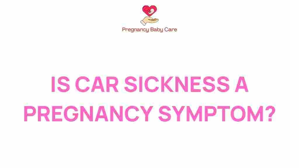 car-sickness-pregnancy-symptom