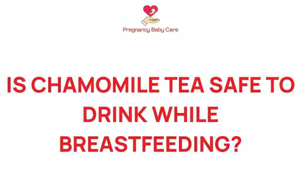 chamomile-tea-breastfeeding-safety