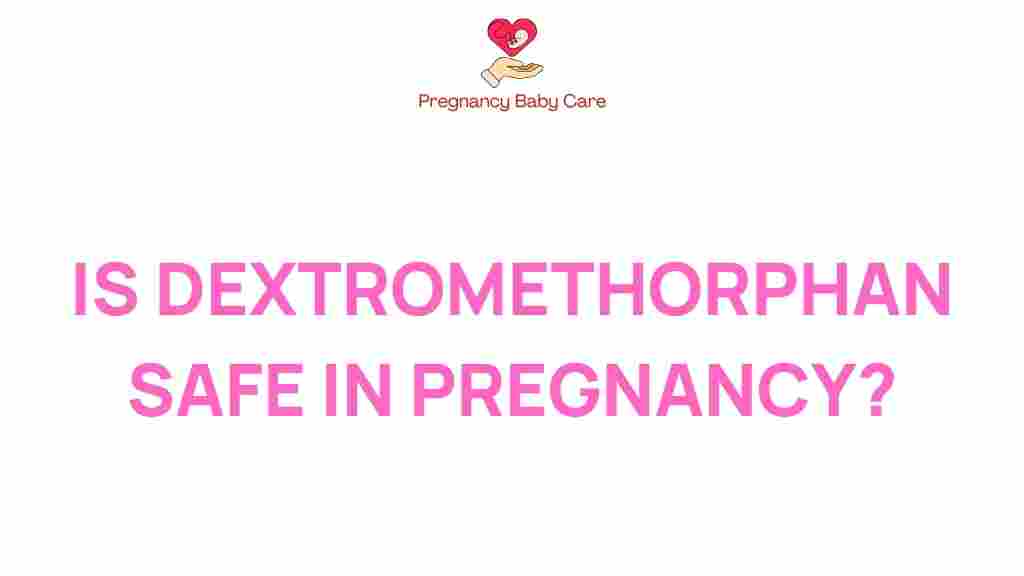 dextromethorphan-safe-pregnancy