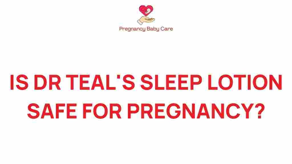 dr-teals-sleep-lotion-pregnancy-safety
