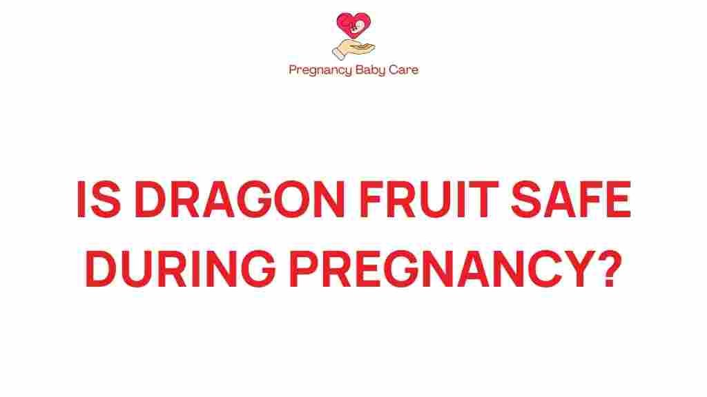 dragon-fruit-safe-during-pregnancy