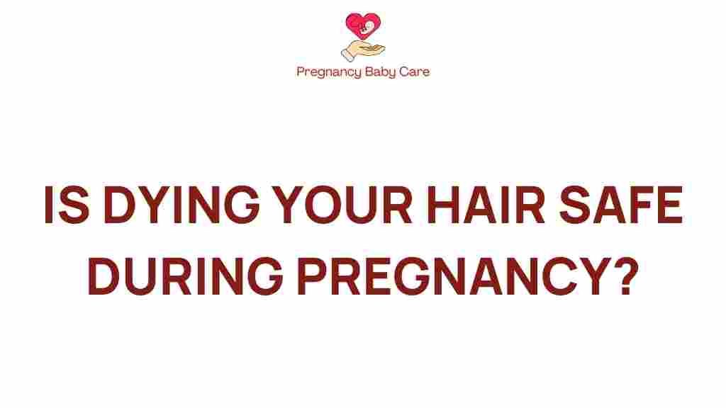 is-hair-dye-safe-during-pregnancy